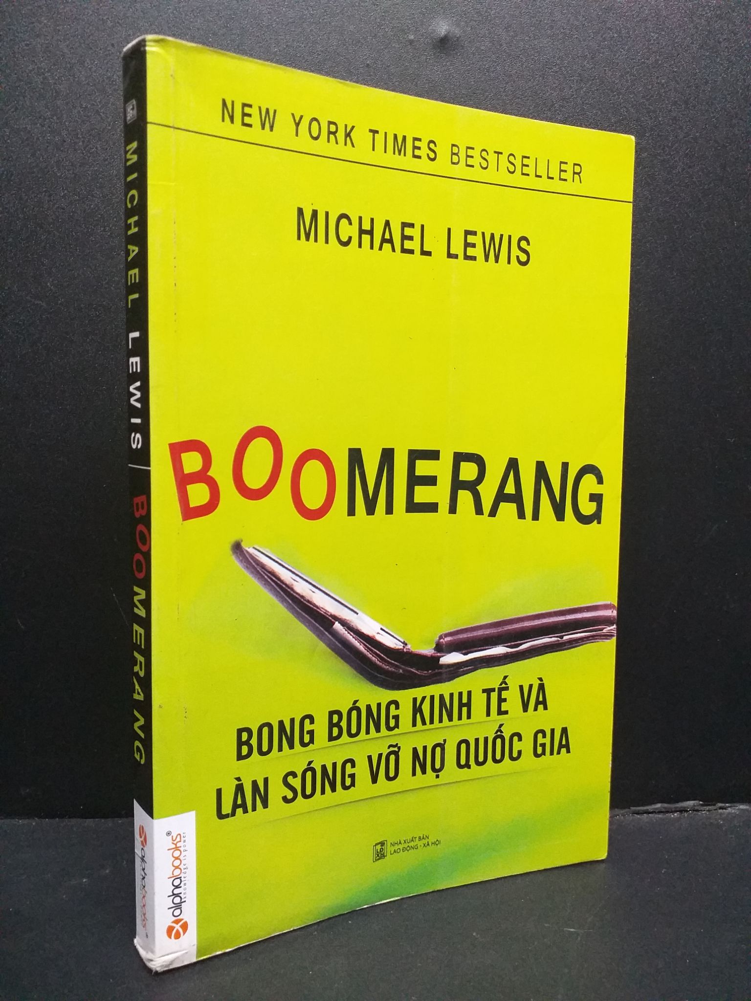 Boomerang bong bóng kinh tế và làn sóng vỡ nợ quốc gia mới 80% ố nhẹ 2014 HCM0107 Michael Lewis KINH TẾ - TÀI CHÍNH - CHỨNG KHOÁN