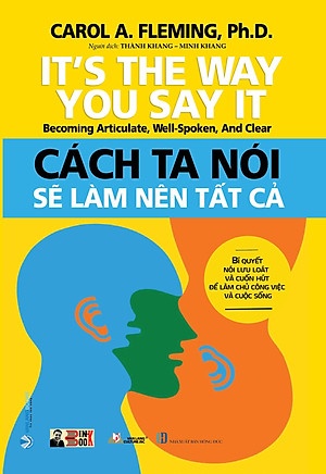 Cách ta nói sẽ làm nên tất cả mới 100% HCM.PO Carol A.Fleming, Ph.D