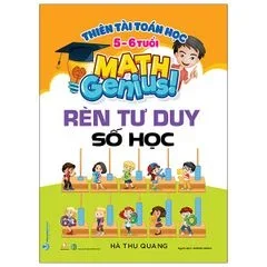 Thiên tài toán học (5 - 6 tuổi) - Rèn tư duy số học mới 100% HCM.PO Hà Thu Quang