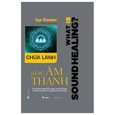 Chữa lành bằng âm thanh mới 100% HCM.PO Lyz Cooper