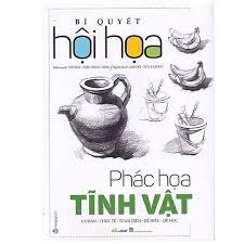 Bí quyết hội họa - Phác họa tĩnh vật mới 100% HCM.PO Từ Hảo - Diêu Tùng Tùng