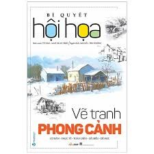 Bí quyết hội họa - Vẽ tranh phong cảnh mới 100% HCM.PO Từ Hảo - Mao Ngạn Trực