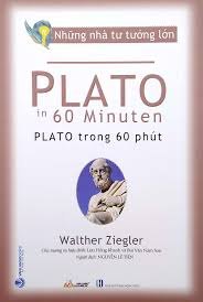 Những nhà tư tưởng lớn - Plato trong 60 phút mới 100% HCM.PO Walther Ziegler