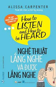 Nghệ thuật lắng nghe và được lắng nghe mới 100% HCM.PO Alissa Carpenter