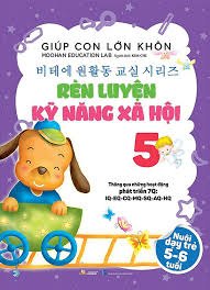 Giúp con lớn khôn 5 - Rèn luyện kỹ năng xã hội mới 100% HCM.PO Moohan Education Lab