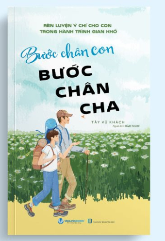 Bước chân con, bước chân cha mới 100% HCM.PO Tây Vũ Khách