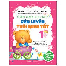 Giúp con lớn khôn 1 - Rèn luyện thói quen tốt mới 100% HCM.PO Moohan Education Lab