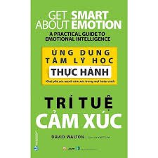 Ứng dụng tâm lý học thực hành - Trí tuệ cảm xúc mới 100% HCM.PO David Walton