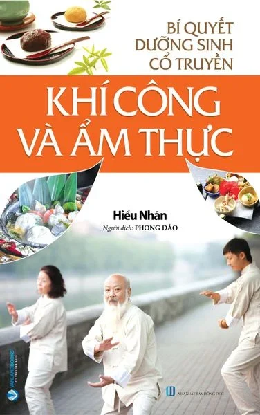 Bí quyết dưỡng sinh cổ truyền - Khí công và ẩm thực mới 100% HCM.PO Hiểu Nhân