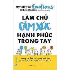 Làm chủ cảm xúc hạnh phúc trong tay mới 100% HCM.PO Thibaut Meurisse