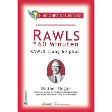 Những nhà tư tưởng lớn - Rawls trong 60 phút mới 100% HCM.PO Walther Ziegler