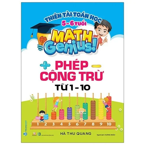 Thiên tài toán học (5 - 6 tuổi) - Phép cộng trừ từ 1 - 10 mới 100% HCM.PO Hà Thu Quang