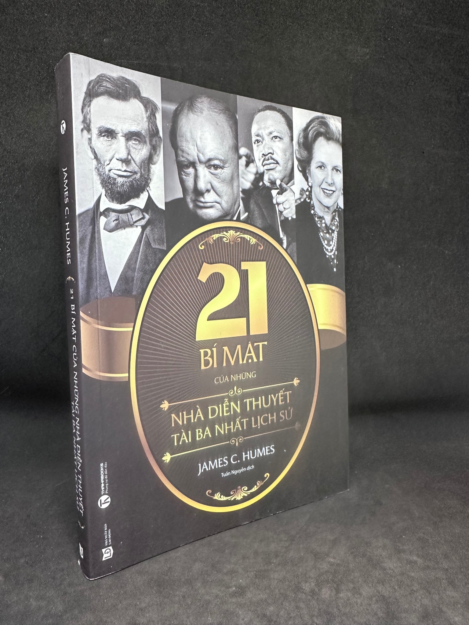 21 Bí Mật Của Những Nhà Diễn Thuyết Tài Ba Nhất Lịch Sử - James C. Humes, Mới 90%, 2018 SBM0307