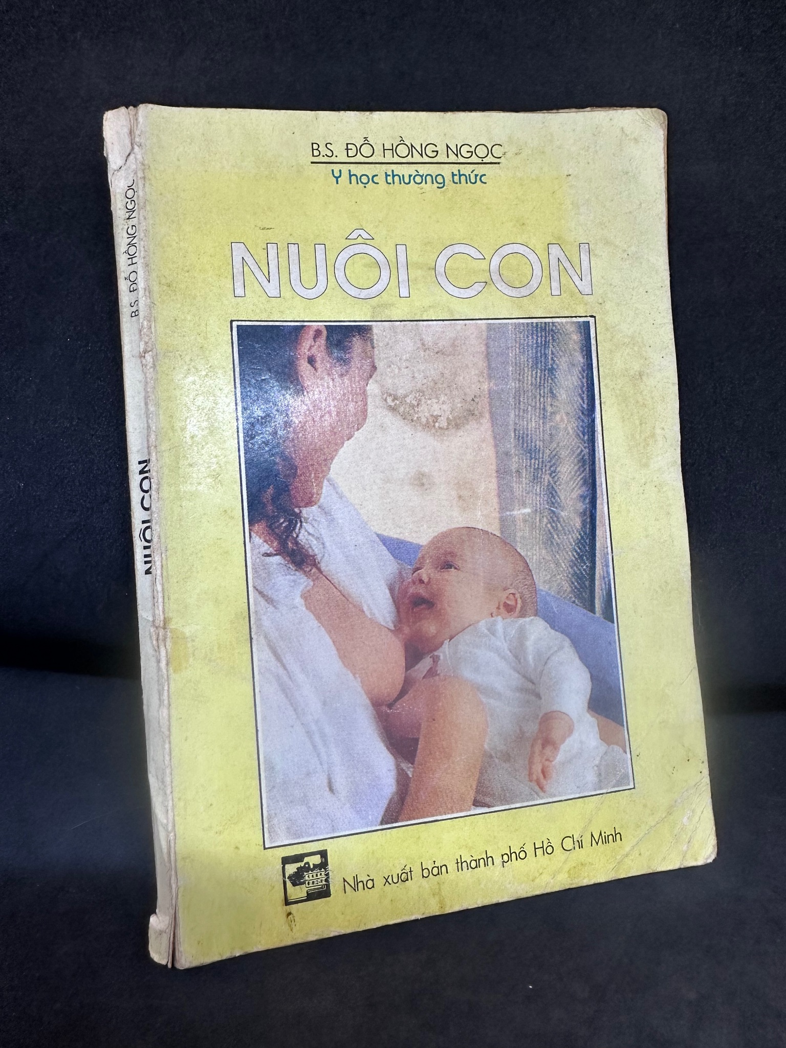 Nuôi Con - Y Học Thường Thức, Đỗ Hồng Ngọc, Mới 60% (Ố Vàng, Trang đầu có ghi chữ), 1994 SBM0307