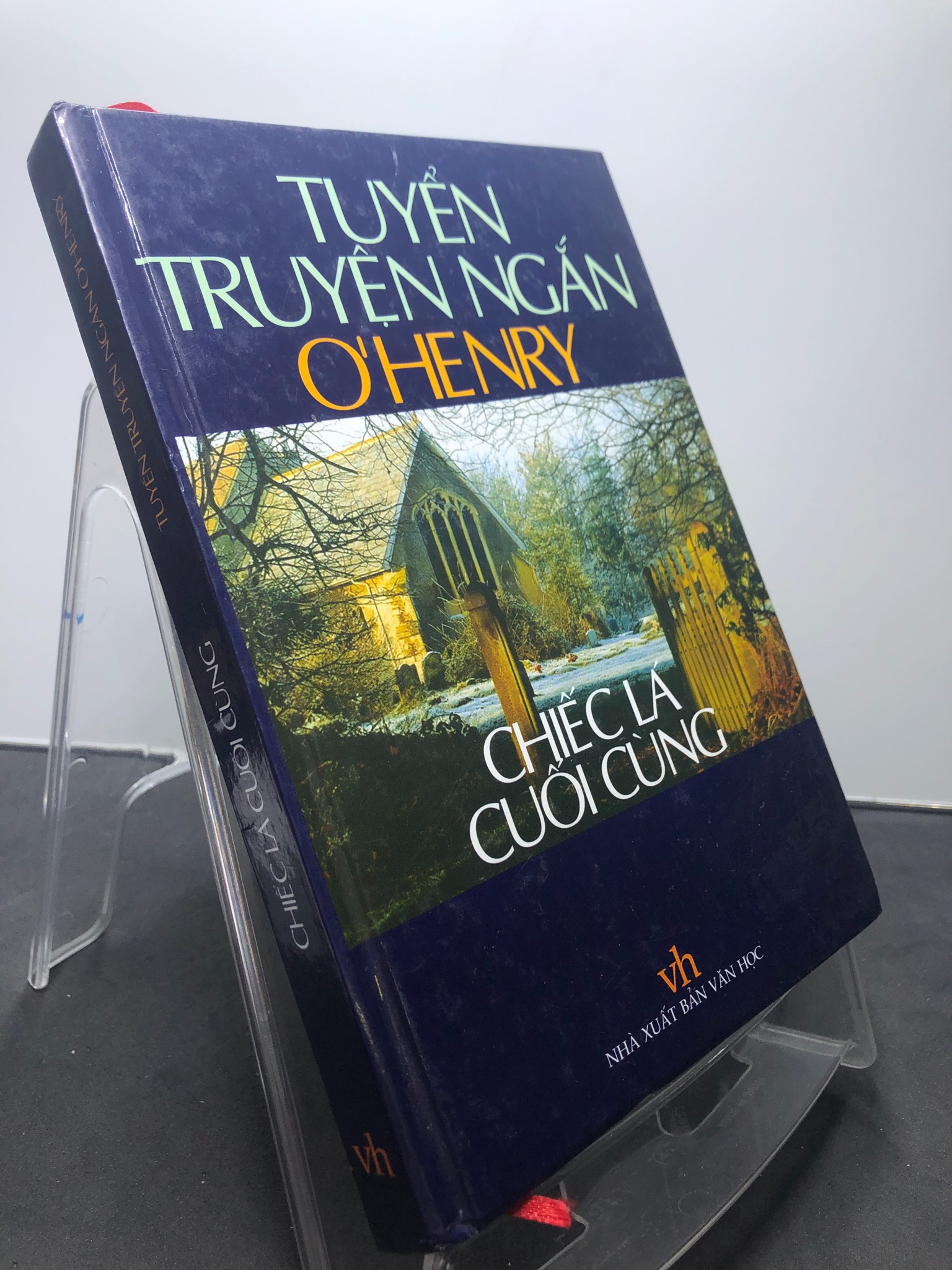 Tuyển truyện ngắn O'Henry Chiếc lá cuối cùng 2005 bìa cứng mới 80% ố bẩn nhẹ bụng sách HPB1207 VĂN HỌC