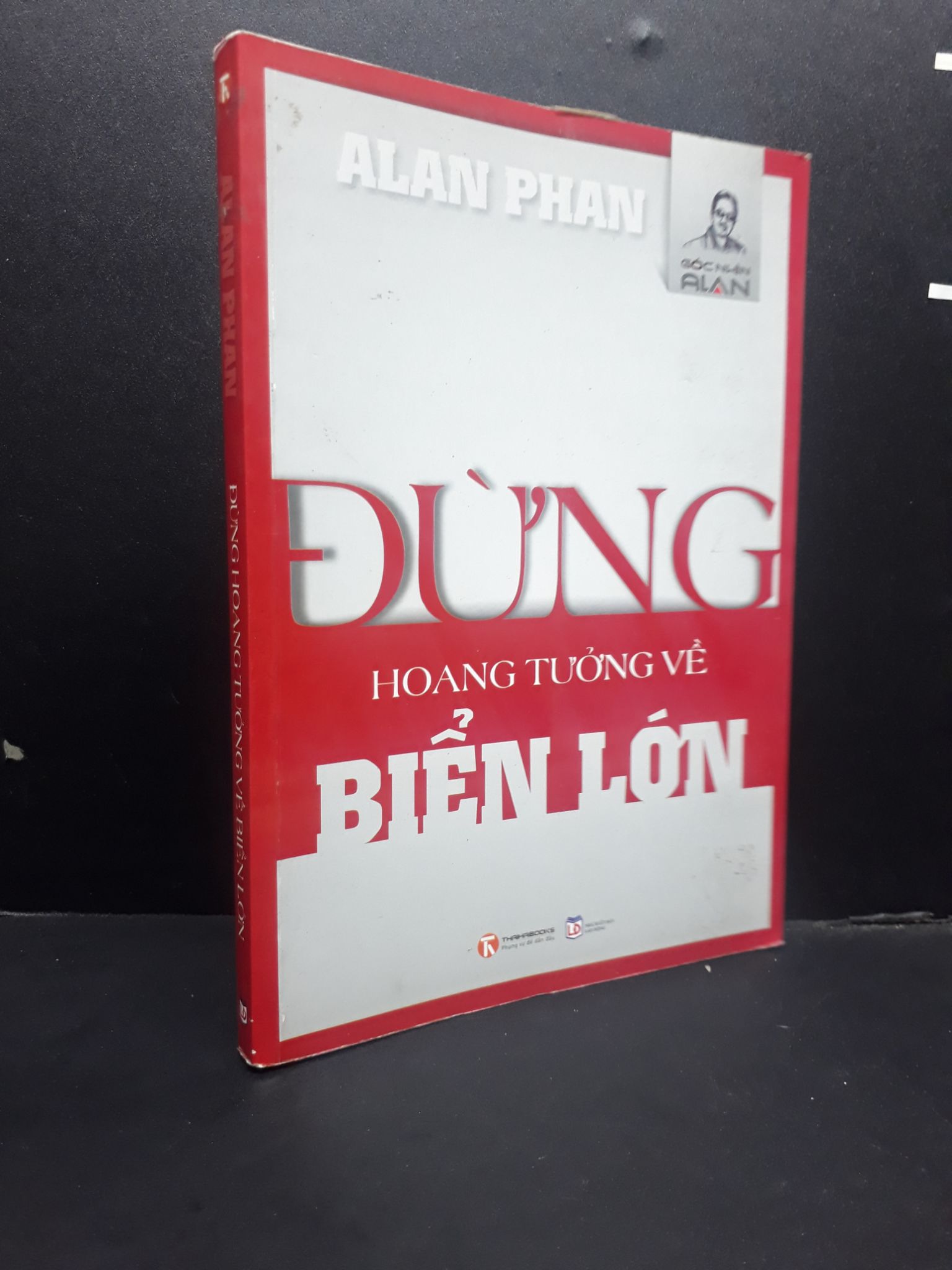 Đừng Hoang Tưởng Về Biển Lớn mới 80% ố nhẹ 2015 HCM0107 Alan Phan VĂN HỌC