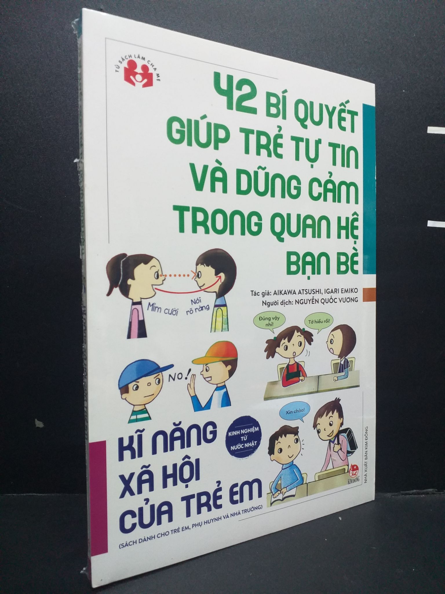 42 Bí Quyết Giúp Trẻ Tự Tin Và Dũng Cảm Trong Quan Hệ Bạn Bè mới 100% HCM0107 Aikawa Atsushi, Igari Emiko MẸ VÀ BÉ