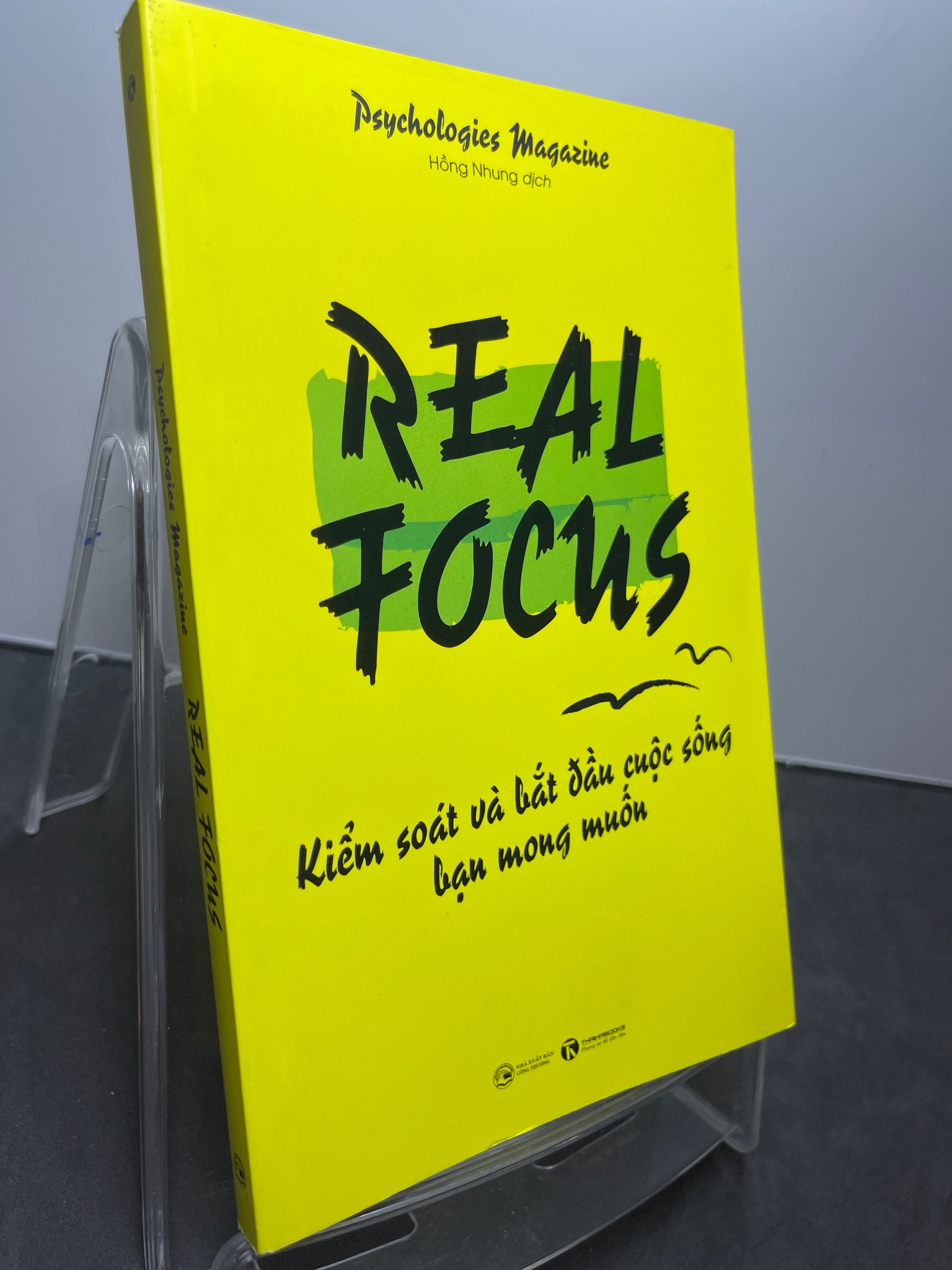 Real focus Kiểm soát và bắt đầu cuộc sống bạn mong muốn 2019 mới 90% Psychologies Magazine HPB1607 KỸ NĂNG