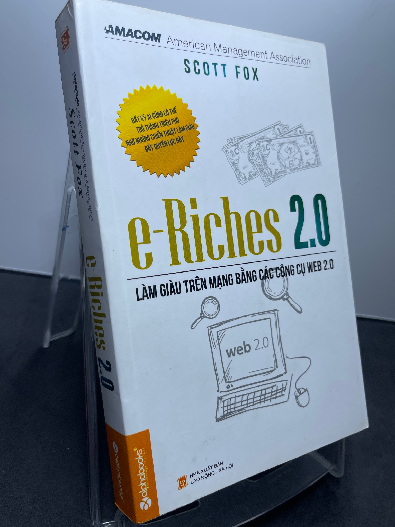 E-Riches 2.0 Làm giàu trên mạng bằng các công cụ web 2.0 2012 mới 80% ố bẩn nhẹ Scott Fox HPB1607 KỸ NĂNG