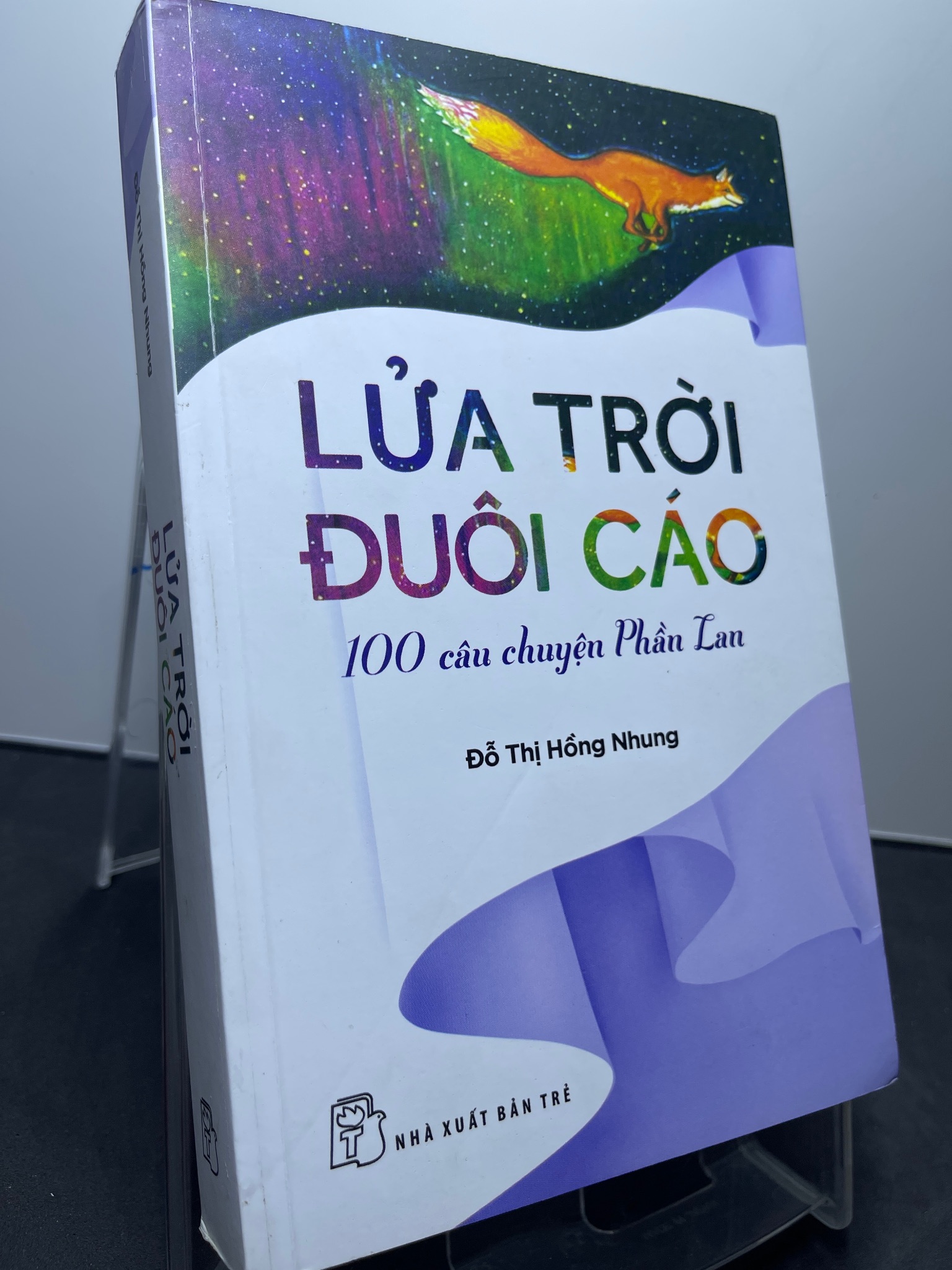 Lửa trời đuôi cáo 100 câu chuyện Phần Lan 2017 mới 85% ố bẩn nhẹ bụng sách Đỗ Thị Hồng Nhung HPB1607 VĂN HỌC