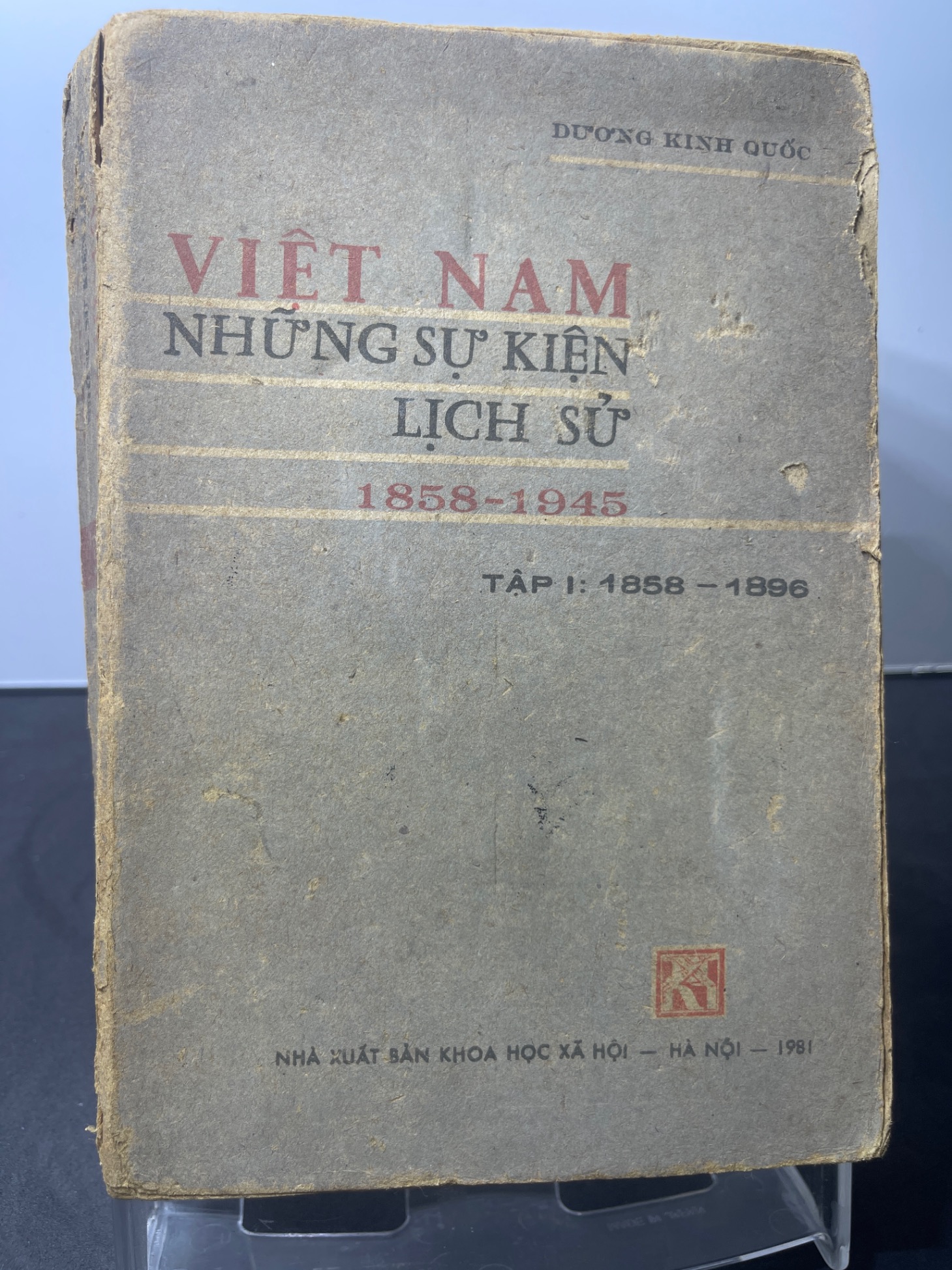 Việt Nam những sự kiện lịch sử 1858-1945 Tập 1 1858-1896 XB1981 mới 50% ố vàng rách bìa Dương Kinh Quốc HPB2207 LỊCH SỬ - CHÍNH TRỊ - TRIẾT HỌC