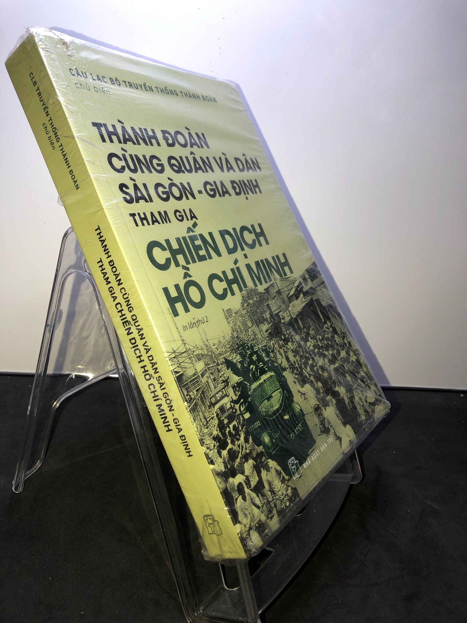 Thành đoàn cùng quân và dân Sài Gòn Gia Định tham gia chiến dịch Hồ Chí Minh mới 95% rách seal CLB truyền thống thành đoàn HPB2307 LỊCH SỬ - CHÍNH TRỊ - TRIẾT HỌC