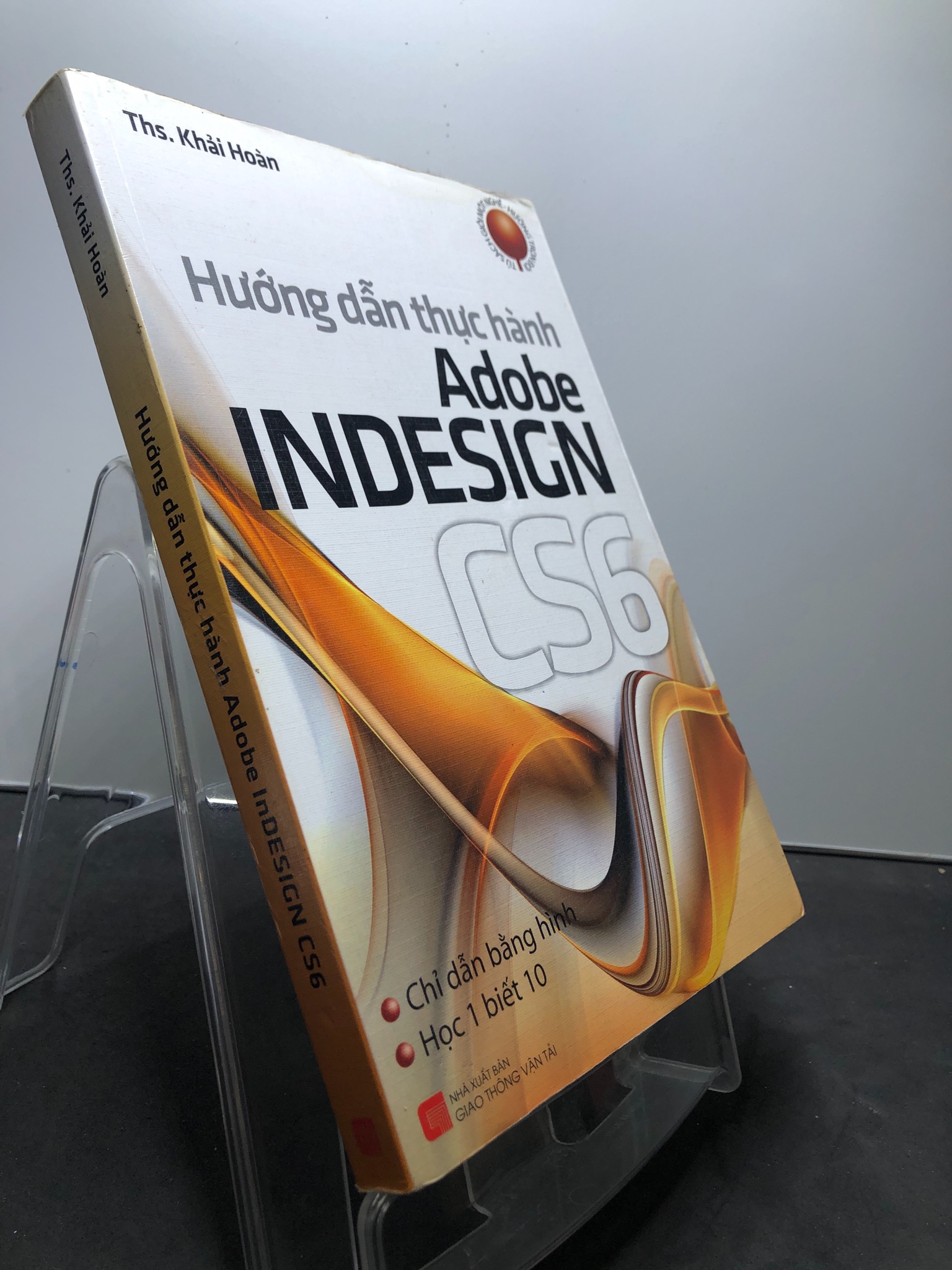 Hướng dẫn thực hành Adobe Indesign CS6 2011 mới 80% ố vàng nhẹ Ths Khải Hoàn HPB2307 KỸ NĂNG