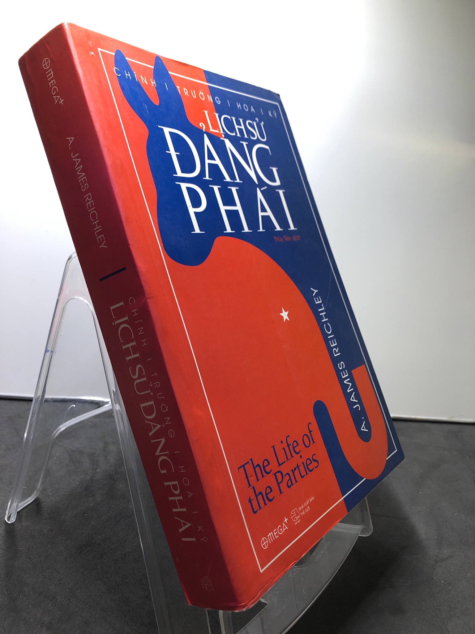 Chính trường Hoa Kỳ Lịch sử đảng phái 2019 mới 85% bẩn nhẹ A.James Reichley HPB2307 LỊCH SỬ - CHÍNH TRỊ - TRIẾT HỌC