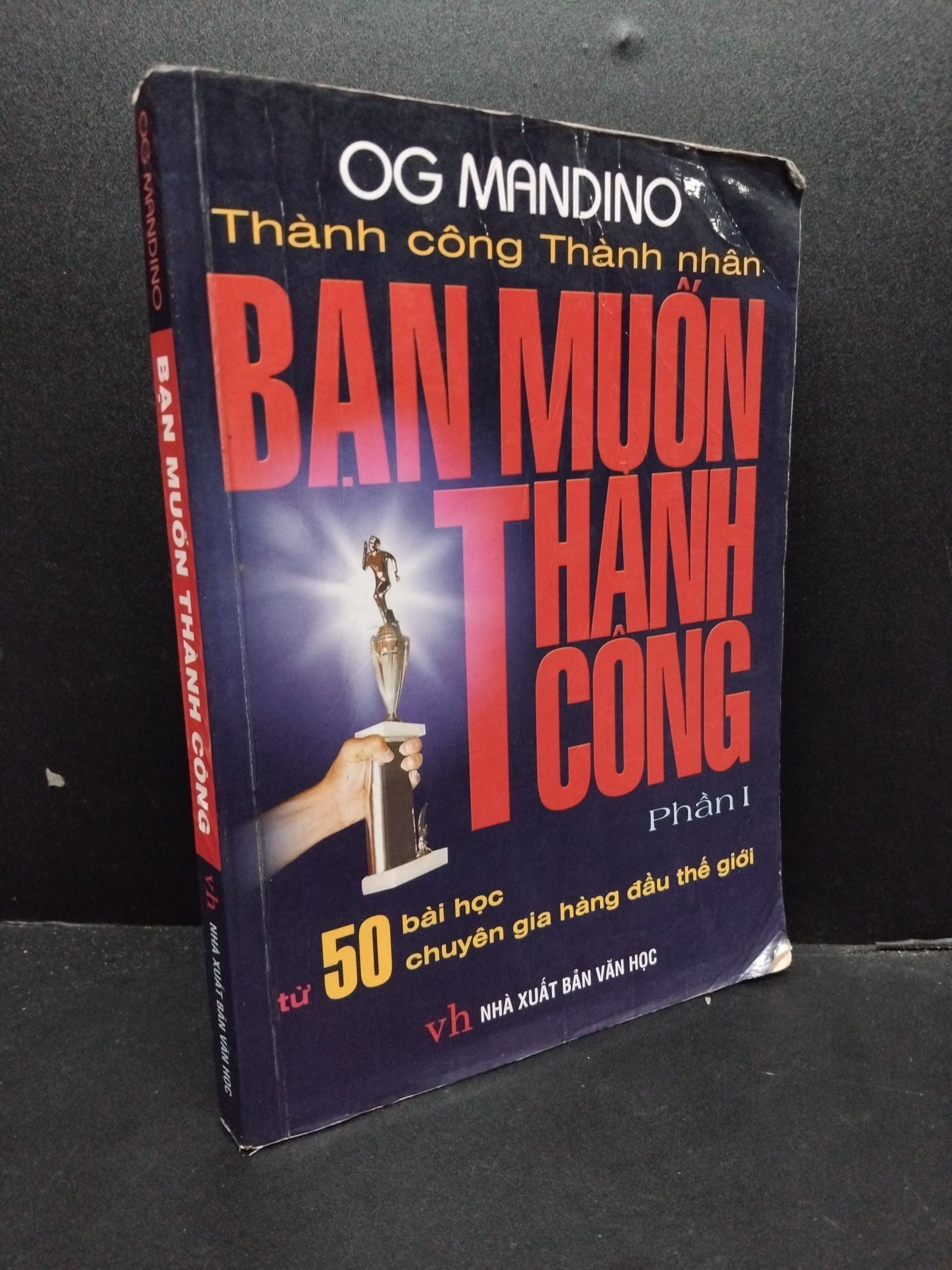 Bạn Muốn Thành Công phần 1 mới 70% ố bẩn có viết và highlight nhẹ2007 HCM0107 OG Mandino KỸ NĂNG