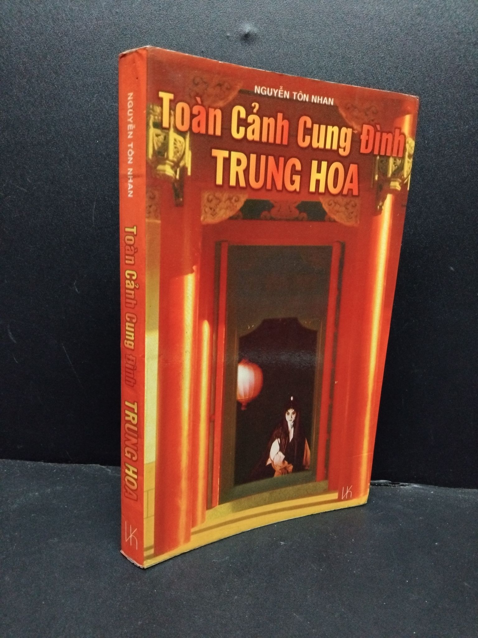 Toàn cảnh cung đình Trung Hoa mới 70% ố vàng 1998 HCM2207 Nguyễn Tôn Nhan LỊCH SỬ - CHÍNH TRỊ - TRIẾT HỌC