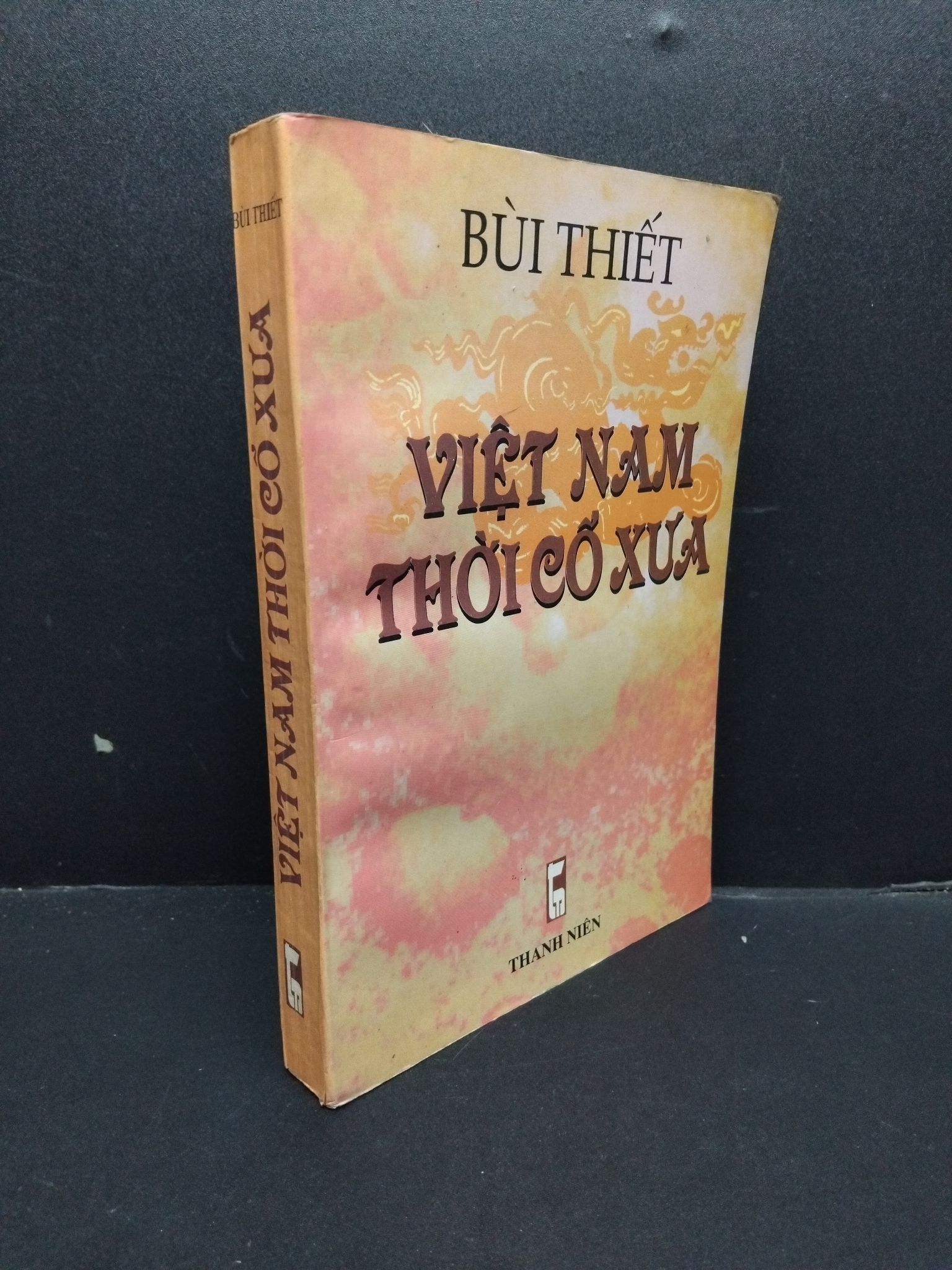 Việt Nam thời cổ xưa mới 80% ố 2000 HCM2207 Bùi Thiết LỊCH SỬ - CHÍNH TRỊ - TRIẾT HỌC