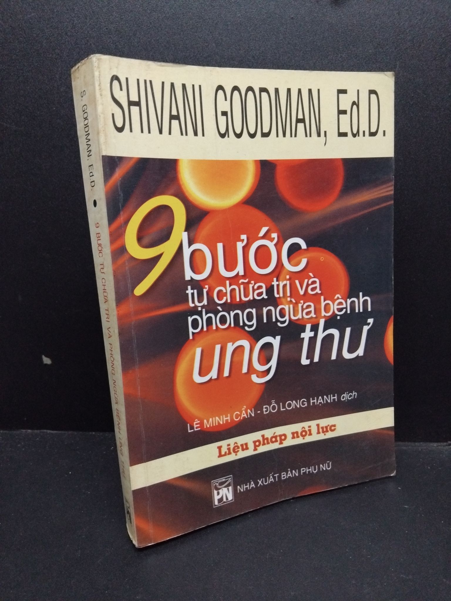 9 Bước Tự Chữa Trị Và Phòng Ngừa Ung Thư mới 80% ố nhẹ 2007 HCM0107 Shivani Goodman, Ed.D. SỨC KHỎE - THỂ THAO