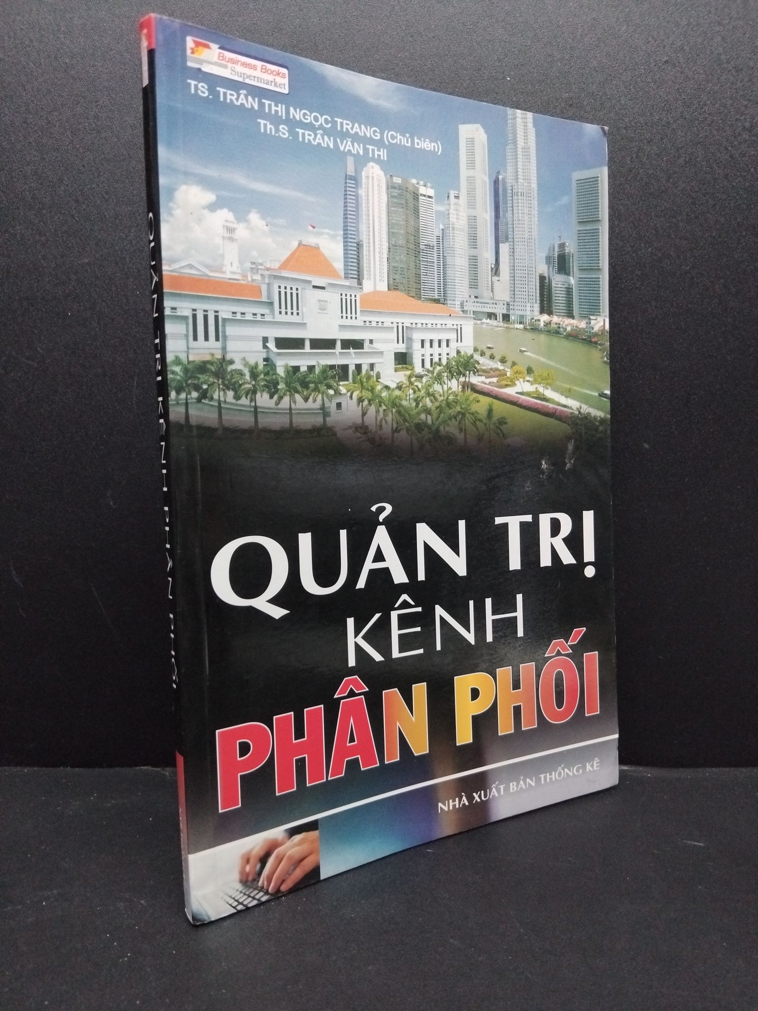 Quản trị kênh phân phối mới 80% ố nhẹ 2008 HCM2207 Ts. Trần Thị Ngọc Trang KINH TẾ - TÀI CHÍNH - CHỨNG KHOÁN