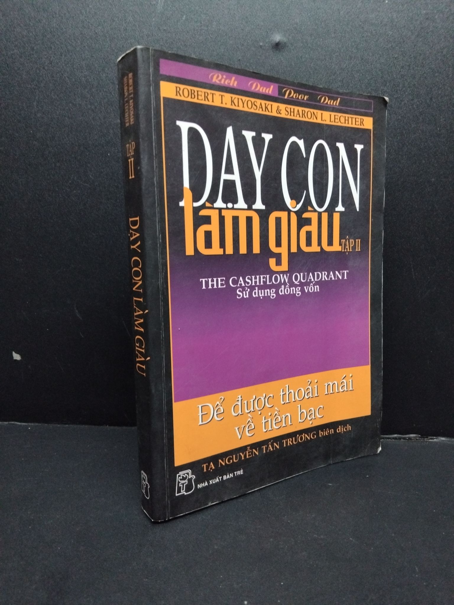 Dạy con làm giàu tập 2 - Để được thoải mái về tiền bạc 2007 HCM2207 Robert T. Kiyosaki & Sharon L. Lechter KINH TẾ - TÀI CHÍNH - CHỨNG KHOÁN