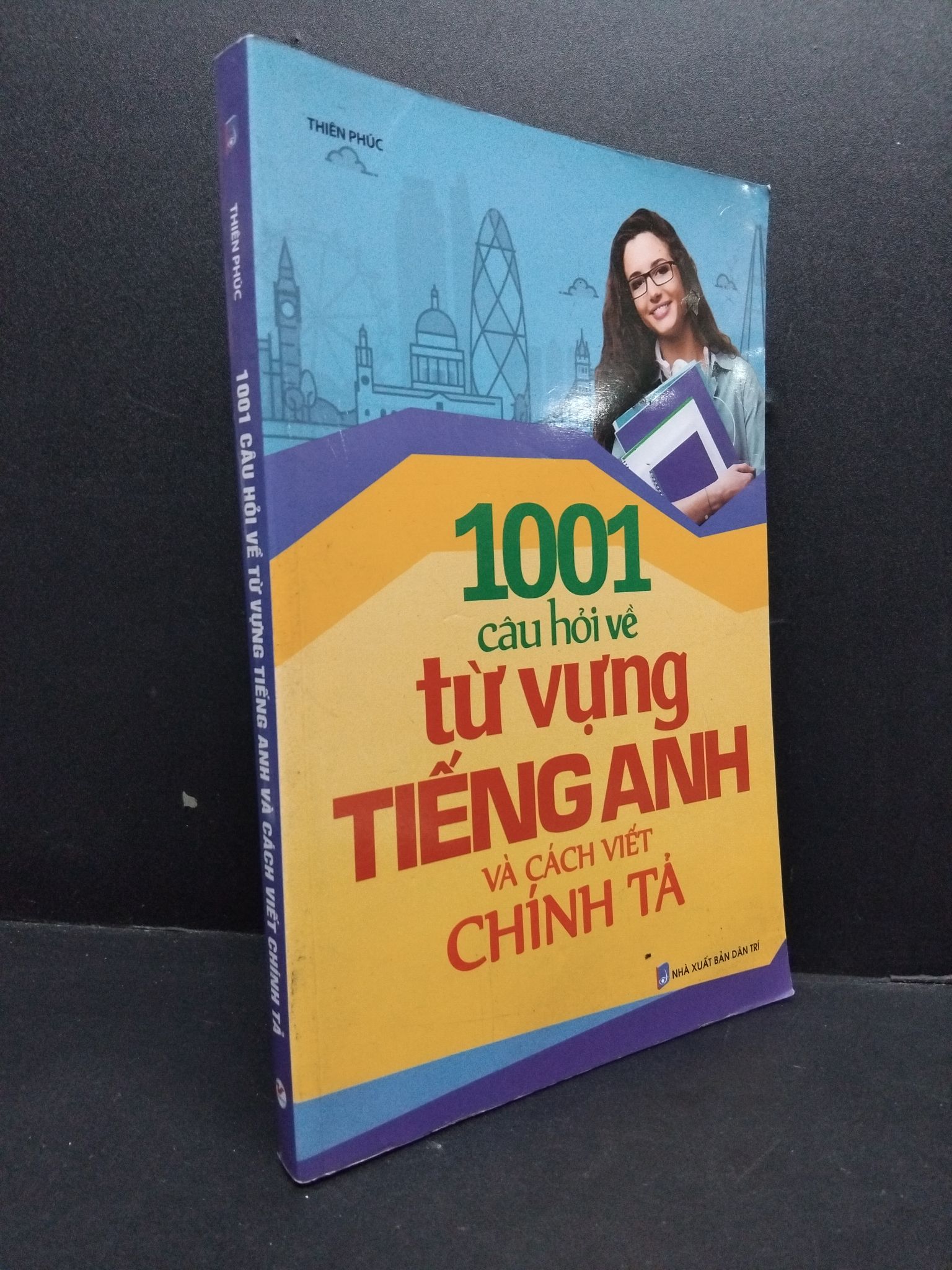 1001 câu hỏi về từ vựng tiếng anh và cách viết chính tả mới 90% HCM2606 Thiên Phúc HỌC NGOẠI NGỮ