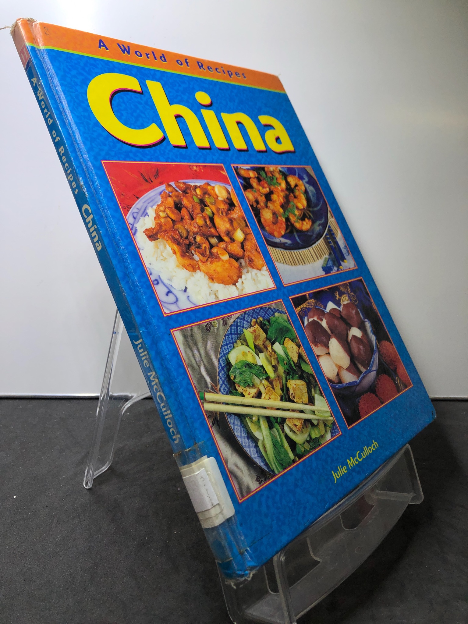 A World of Recipes China BÌA CỨNG mới 85% bẩn nhẹ Julie McCulloch HPB3107 NGOẠI VĂN