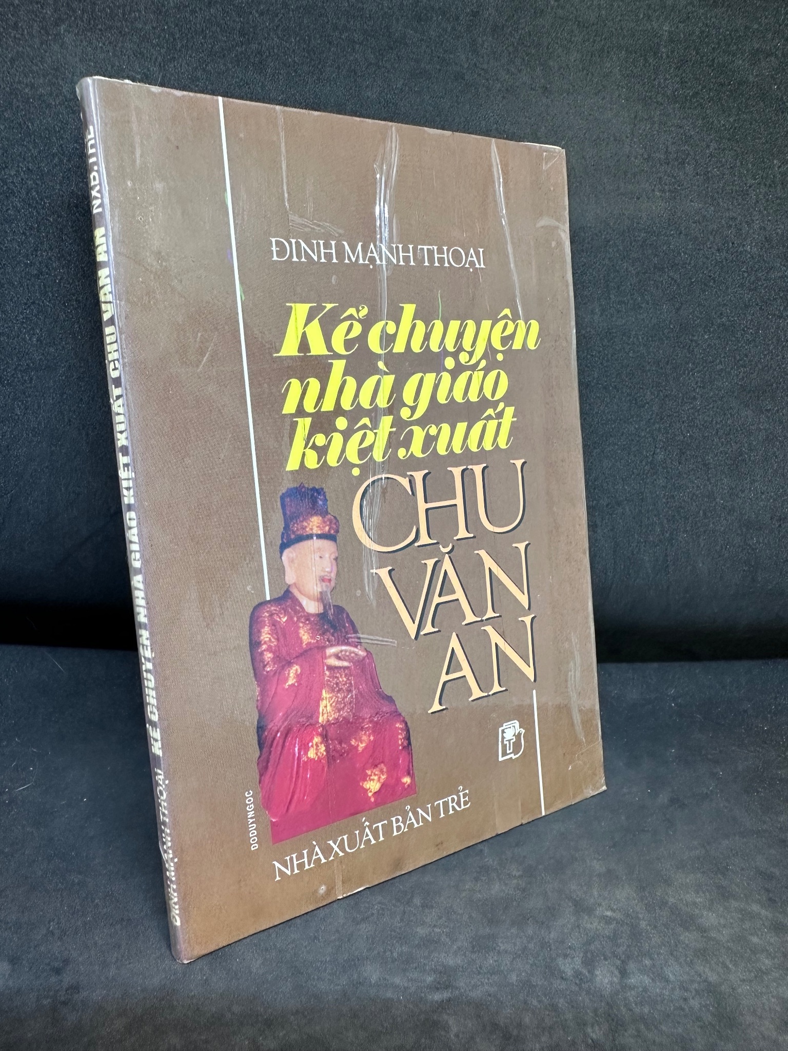 Kể Chuyện Nhà Giáo Kiệt Xuất Chu Văn An, Đinh Mạnh Thoại, Mới 80% (Ố Nhẹ, có gạch chân), 1999 SBM2407