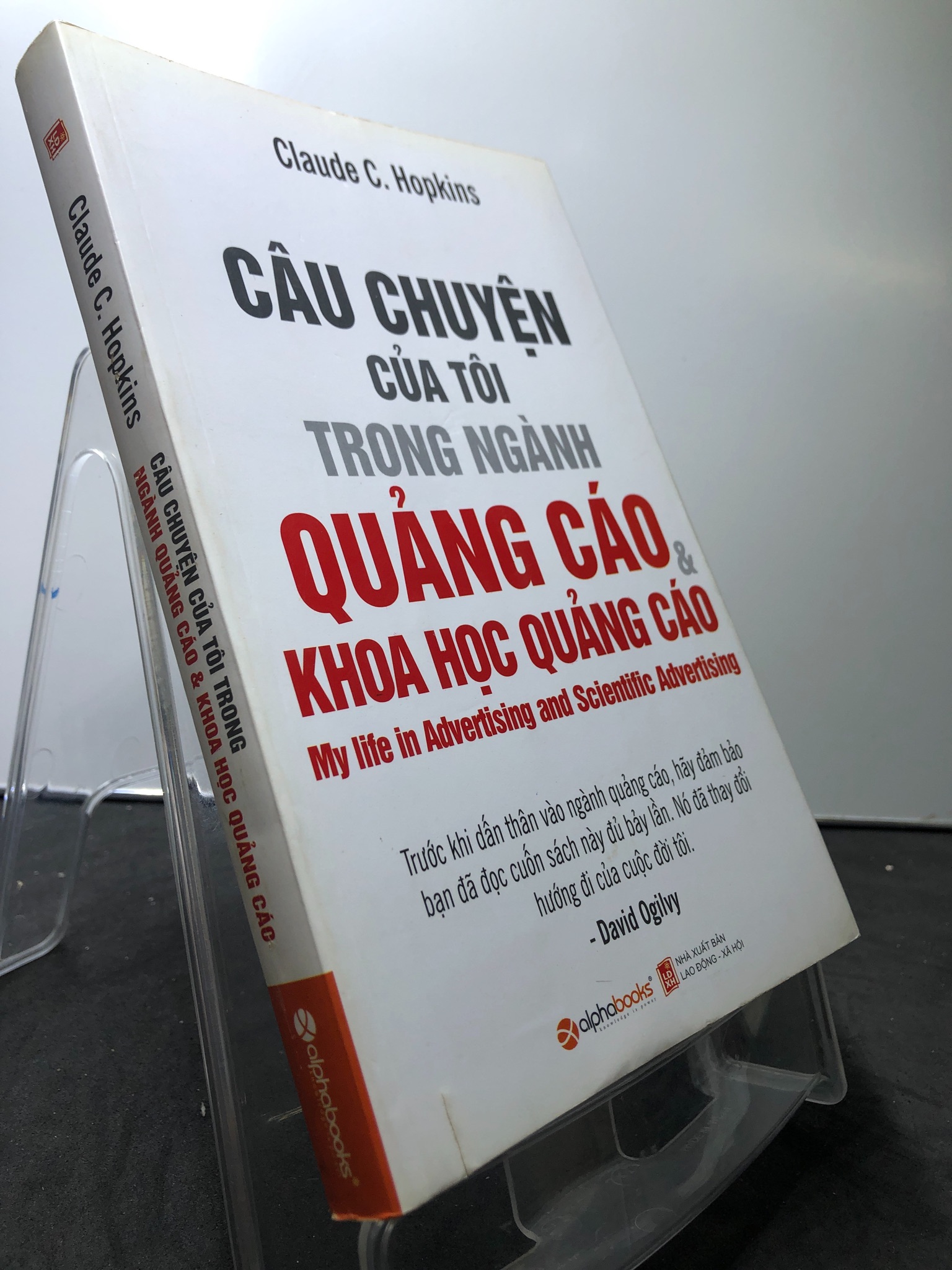 Câu chuyện của tôi trong ngành quảng cáo và khoa học quảng cáo 2016 mới 85% bẩn nhẹ Claude C.Hopkins HPB0208 MARKETING KINH DOANH