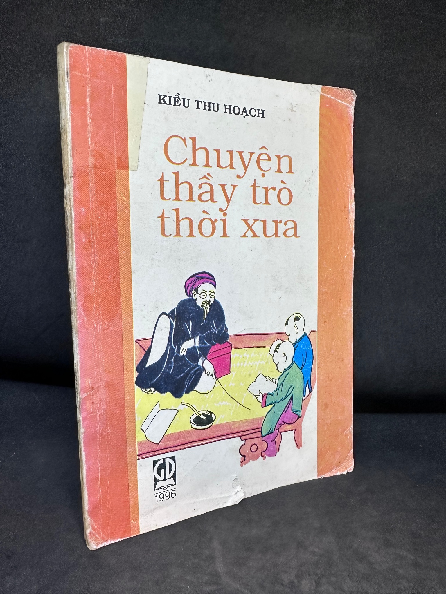 Chuyện Thầy Trò Thời Xưa, Kiều Thu Hoạch, Mới 60% (Ố Vàng), 1996 SBM2407