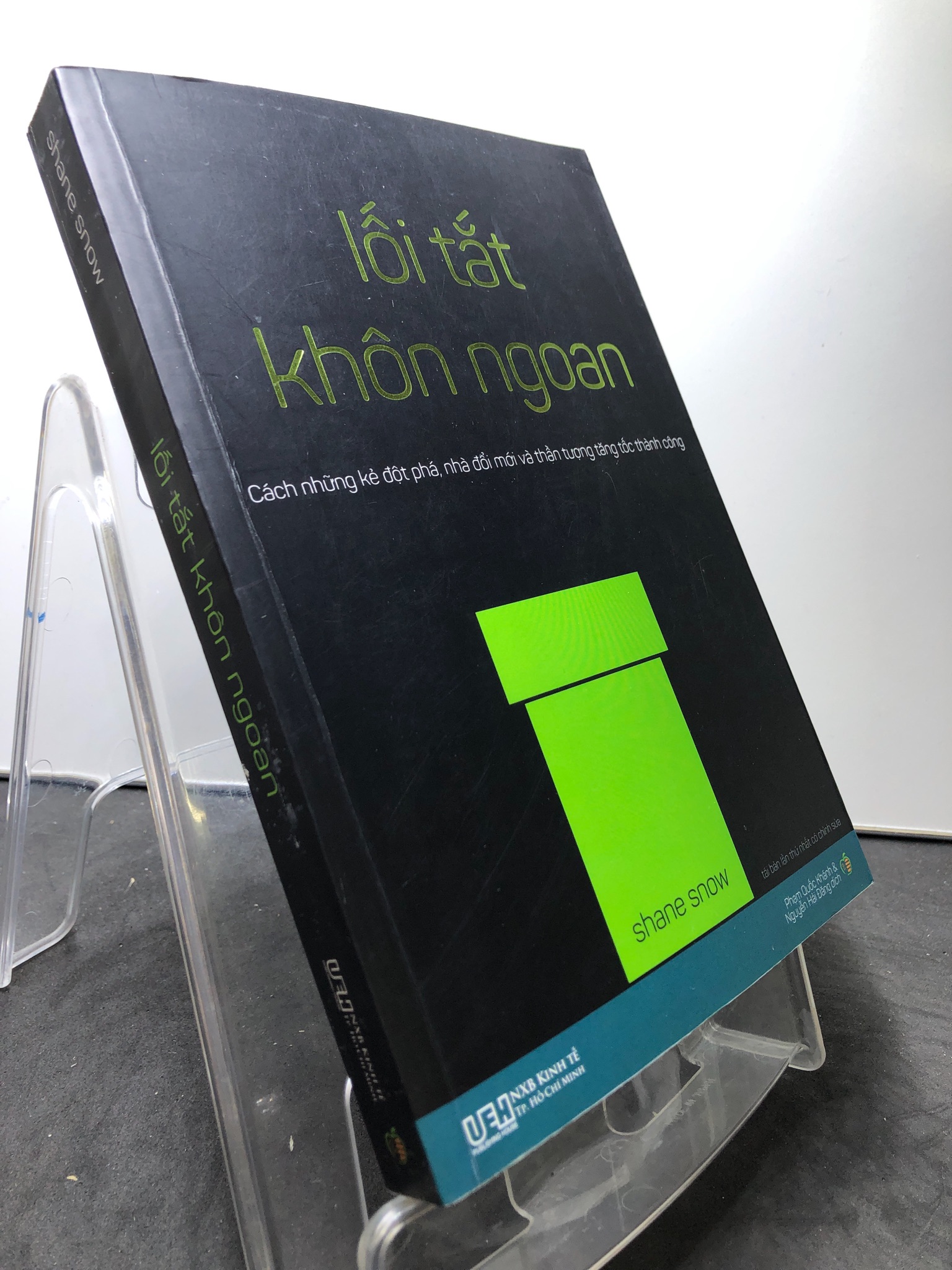 Lối tắt khôn ngoan Cách những kẻ đột phá, nhà đổi mới và thần tượng tăng tốc thành công 2018 mới 80% ố vàng nhẹ Shane Snow HPB0208 KỸ NĂNG