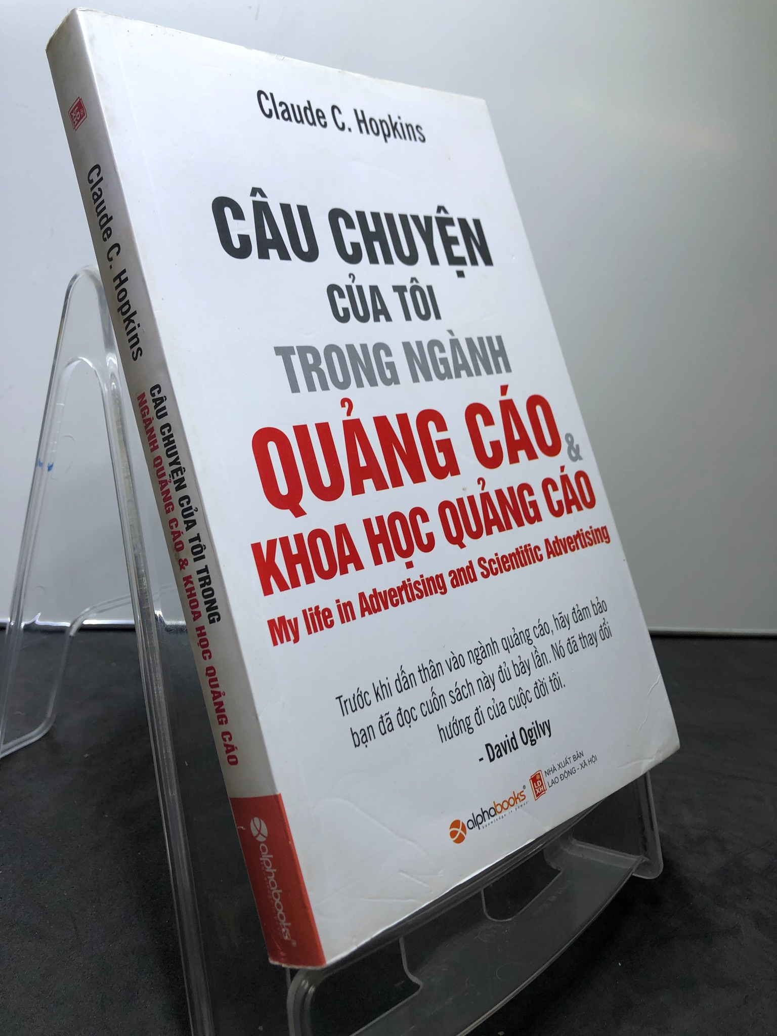 Câu chuyện của tôi trong ngành quảng cáo và khoa học quảng cáo 2016 mới 80% ố bẩn nhẹ rách góc bìa Claude C.Hopkins HPB0208 MARKETING KINH DOANH