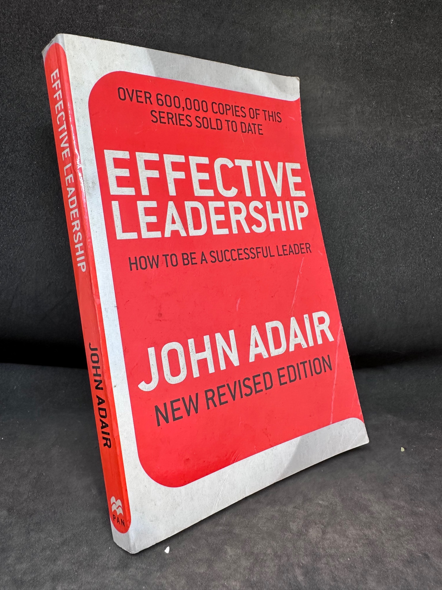 Effective Leadership - How To Be A Successful Leader, John Adair, Mới 60% (Ố Vàng), 2009 SBM2407