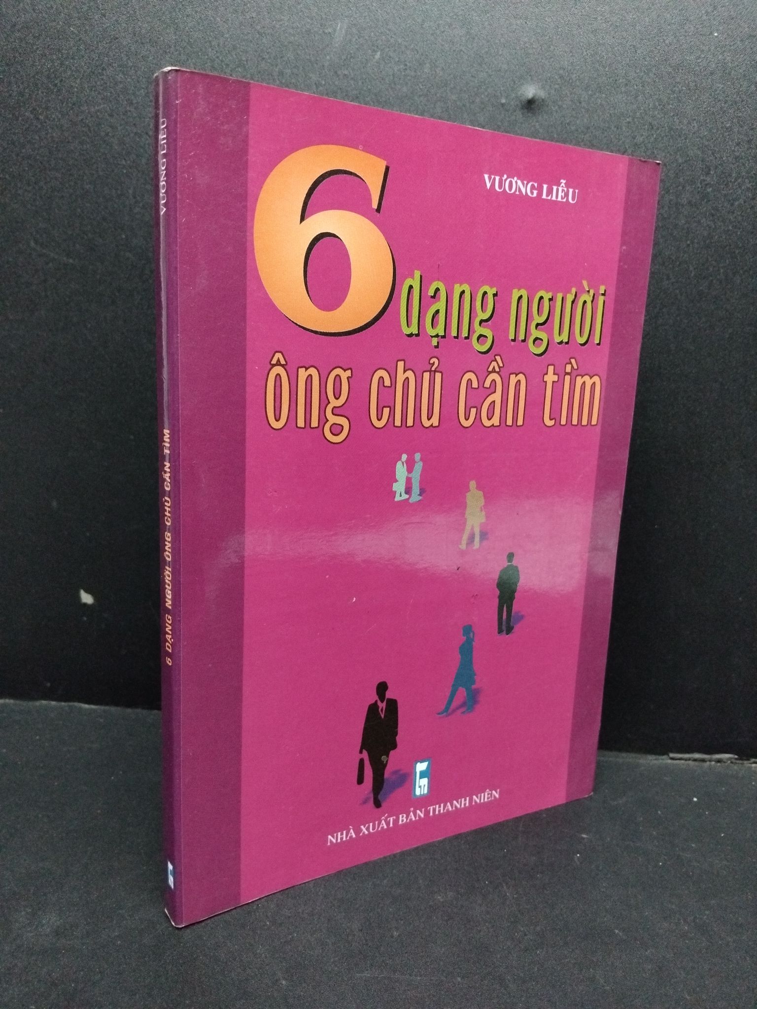 6 Dạng người ông chủ cần tìm mới 80% ố 2008 HCM1008 Vương Liễu KỸ NĂNG