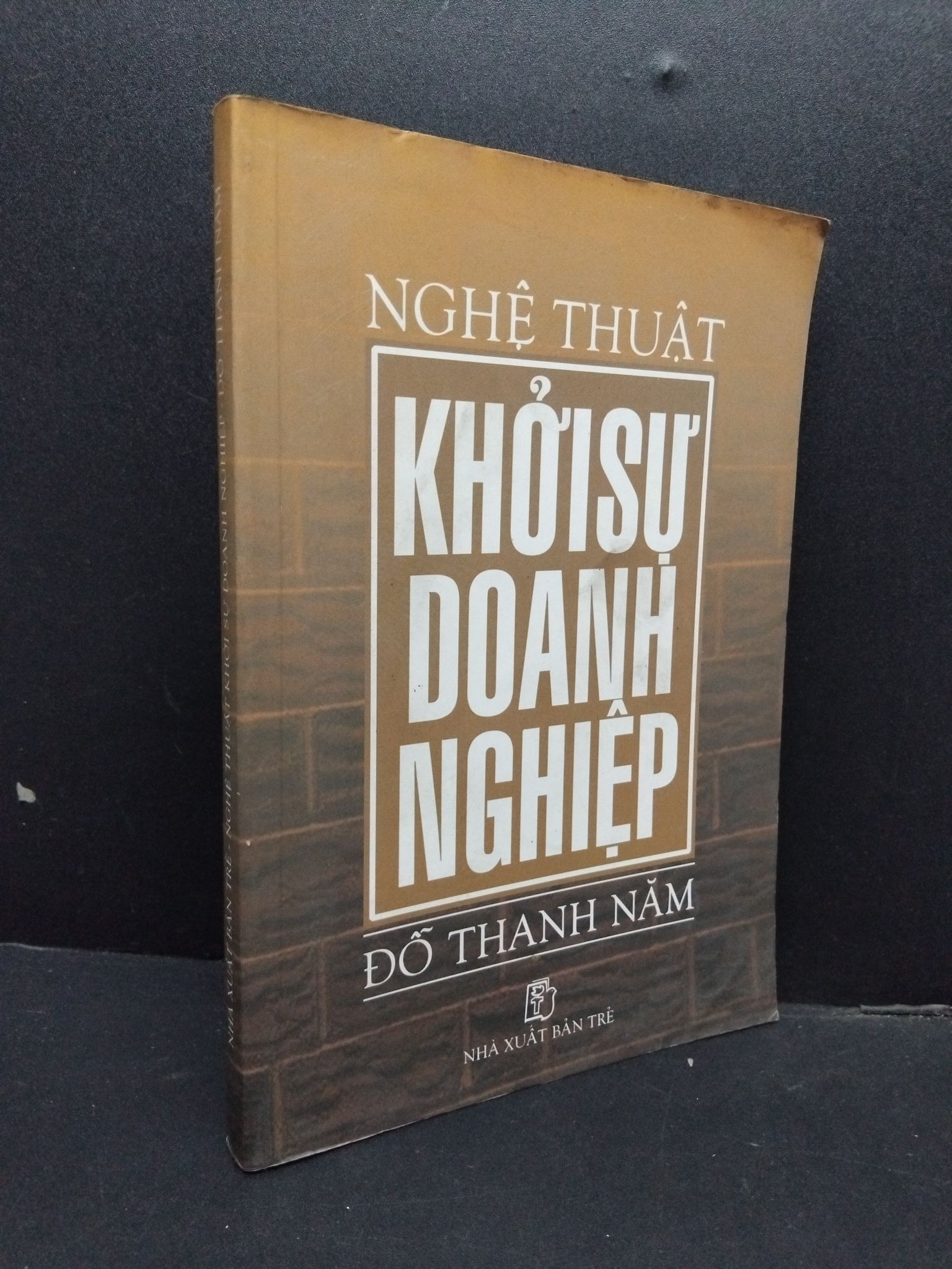 Nghệ thuật khởi sự doanh nghiệp mới 80% ố vàng 2003 HCM1008 Đỗ Thanh Năm MARKETING KINH DOANH