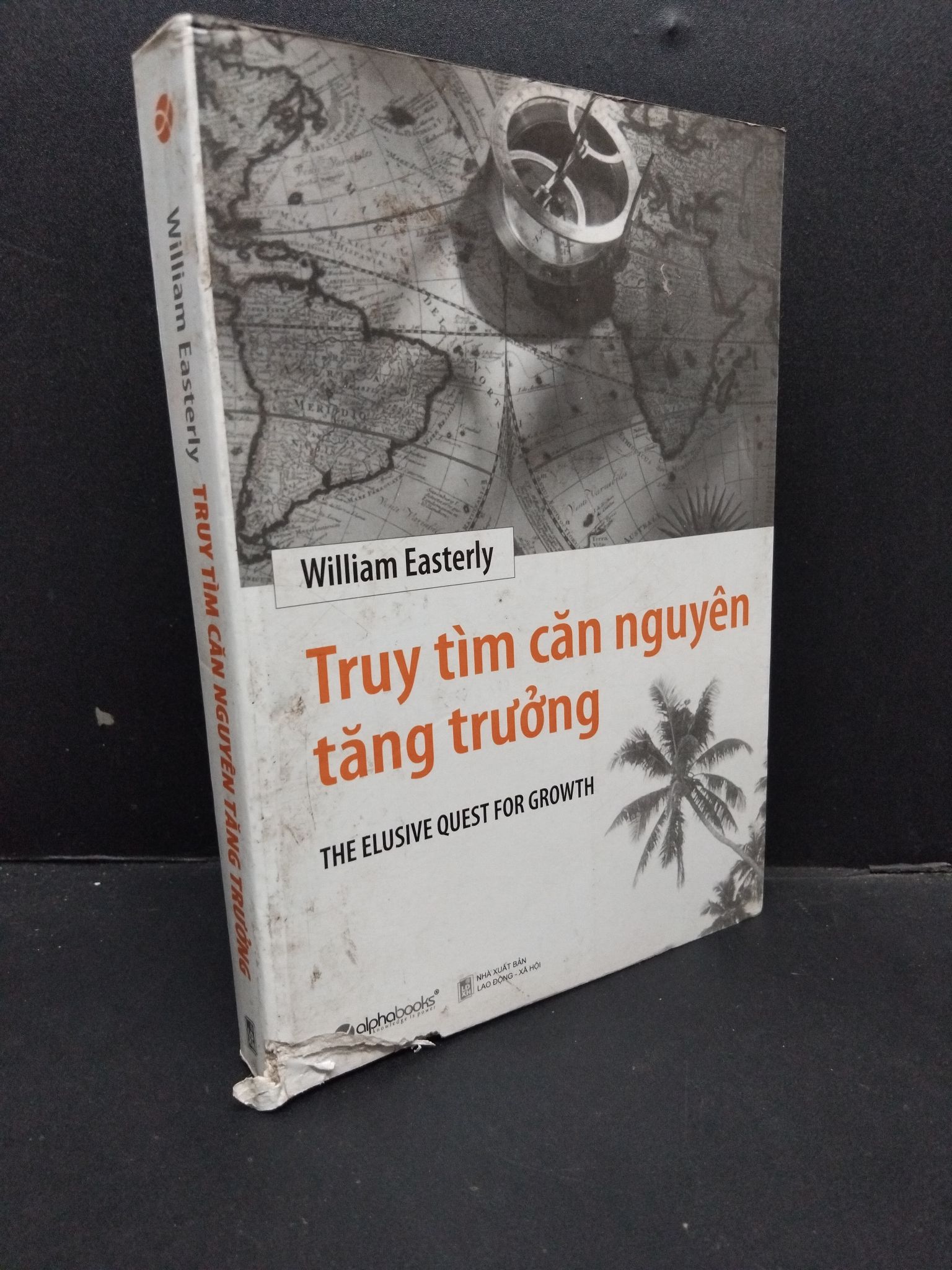 Truy tìm căn nguyên tăng trưởng mới 70% ố bẩn rách góc 2009 HCM1008 William Easterly KINH TẾ - TÀI CHÍNH - CHỨNG KHOÁN