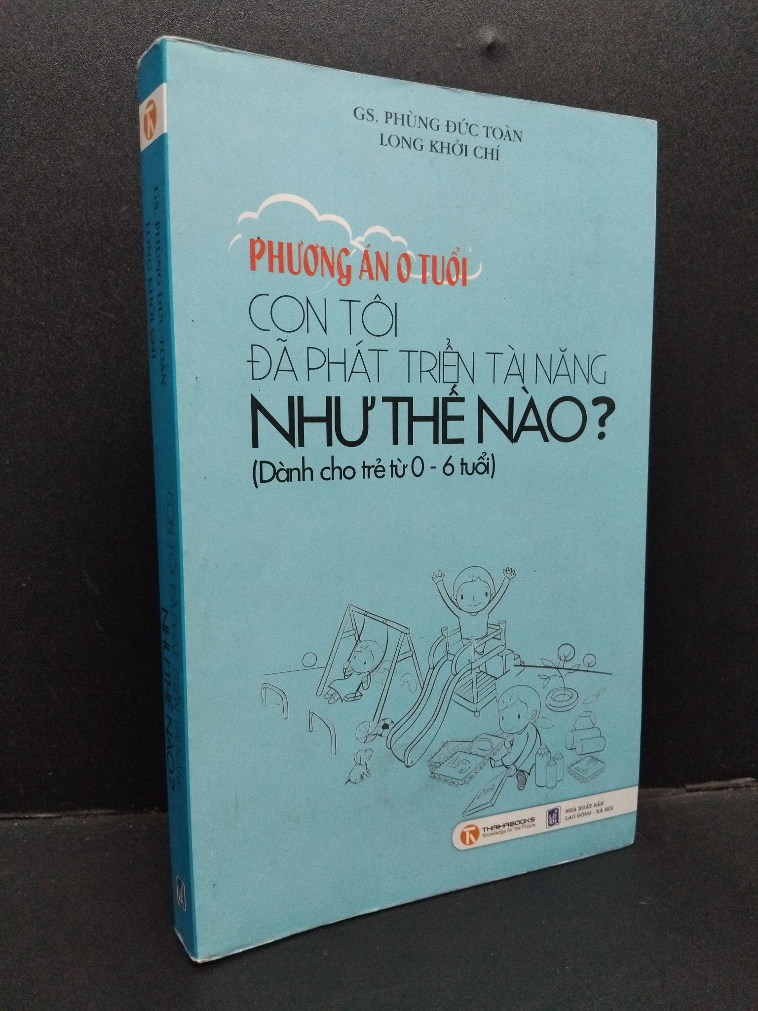 Con tôi đã phát triển tài năng như thế nào? mới 80% ố bẩn nhẹ 2011 HCM1008 GS. Phùng Đức Toàn, Long Khởi Chí MẸ VÀ BÉ