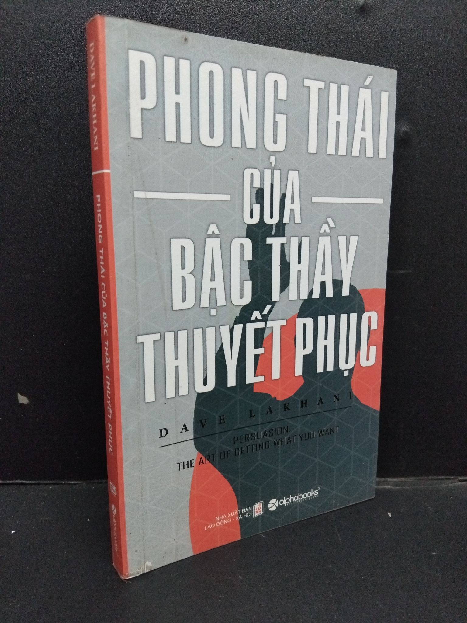 Phong thái của bậc thầy thuyết phục mới 80% ố 2011 HCM1008 Dave Lakhani KỸ NĂNG