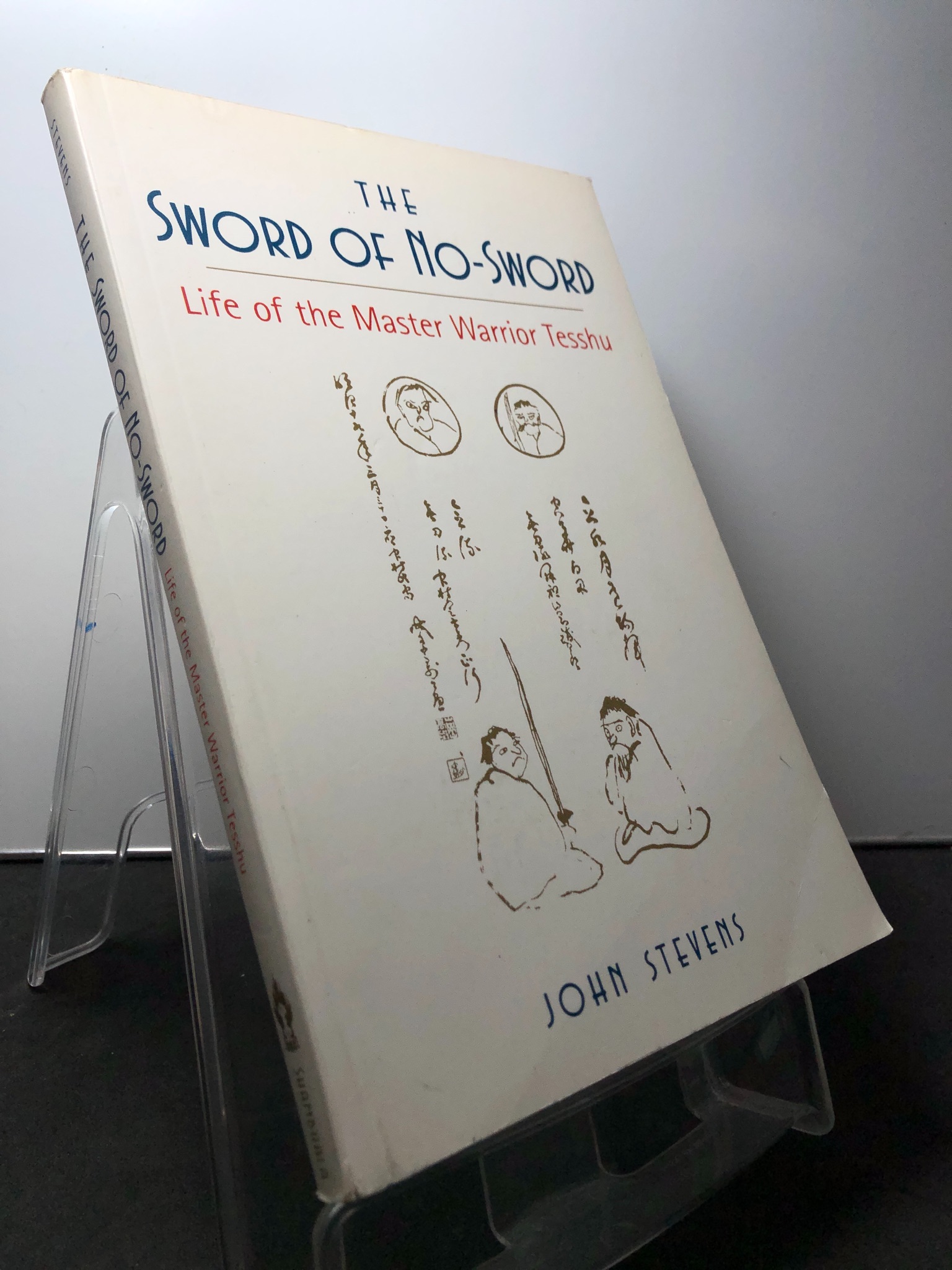 The sword of no-sword Life of the Master warrior Tesshu mới 85% bẩn nhẹ John Stevens HPB1408 NGOẠI VĂN