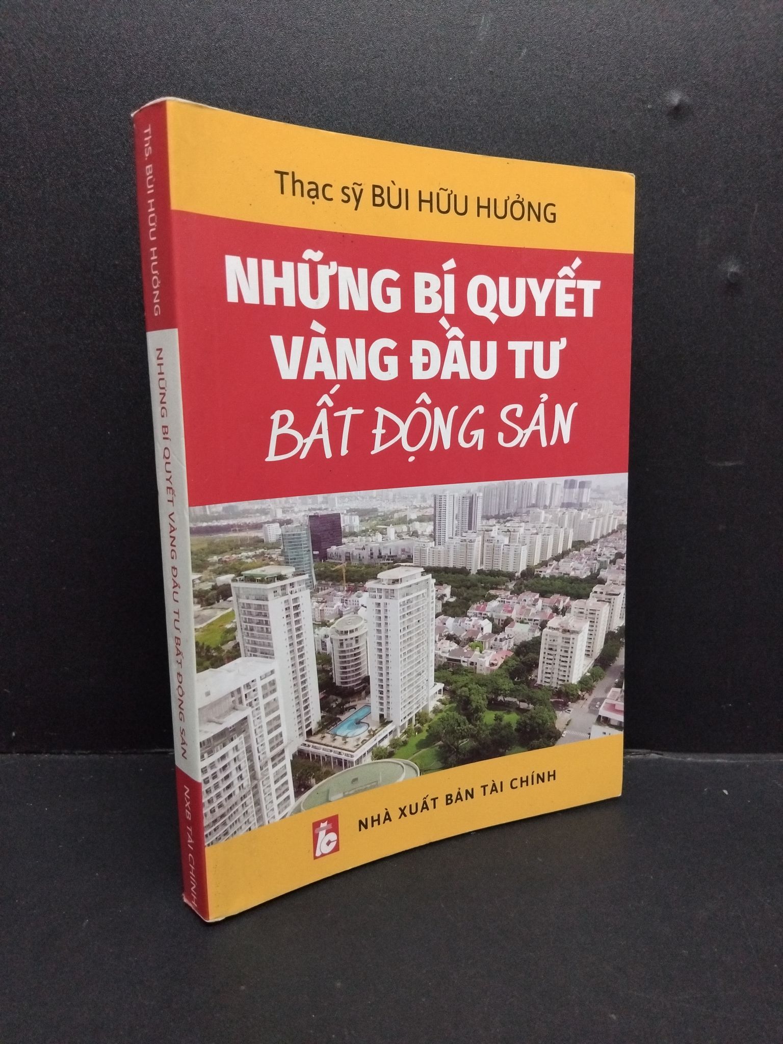 Những bí quyết vàng đầu tư bất động sản mới 80% ố nhẹ 2020 HCM1008 Thạc sỹ Bùi Hữu Hưởng GIÁO TRÌNH, CHUYÊN MÔN