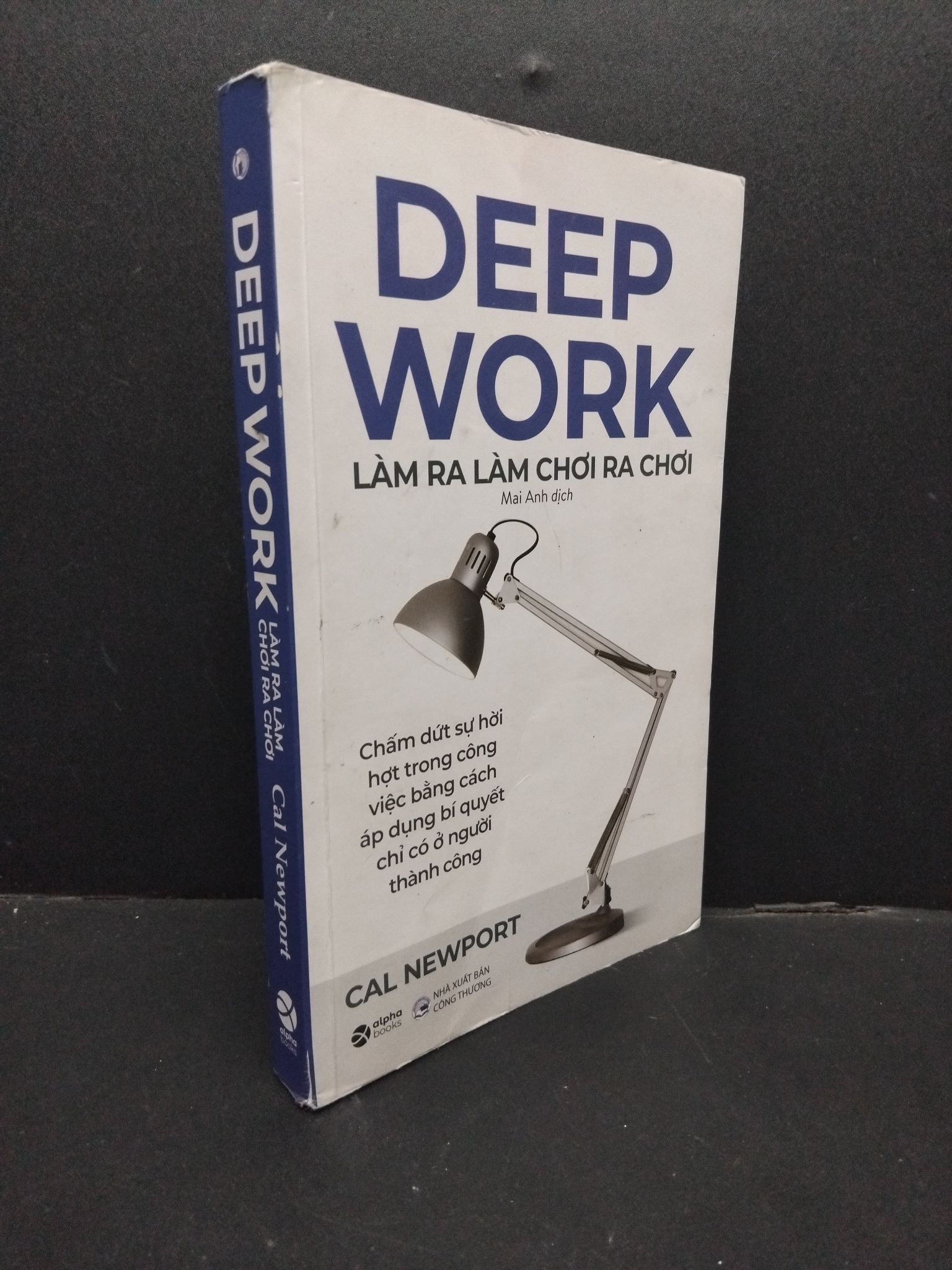 Deep work Làm ra làm chơi ra chơi mới 80% ố bẩn nhẹ có highlight nhẹ rách gáy nhẹ 2023 HCM1008 Cal Newport KỸ NĂNG